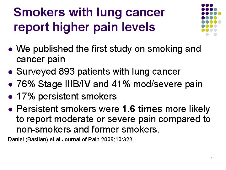 Smokers with lung cancer report higher pain levels l l l We published the