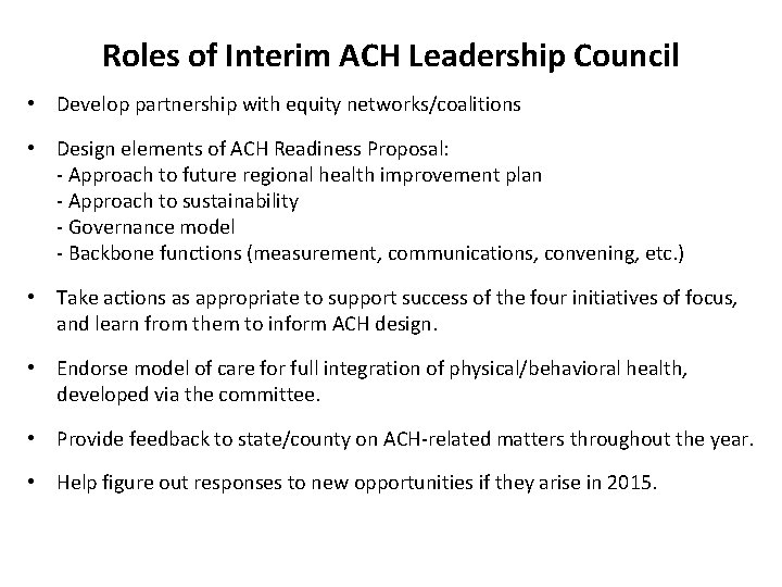 Roles of Interim ACH Leadership Council • Develop partnership with equity networks/coalitions • Design
