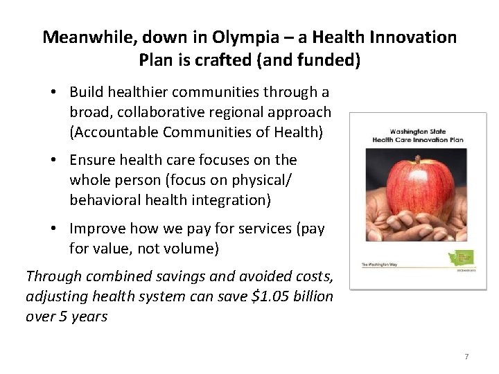 Meanwhile, down in Olympia – a Health Innovation Plan is crafted (and funded) •