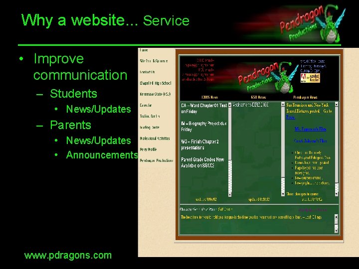 Why a website. . . Service • Improve communication – Students • News/Updates –