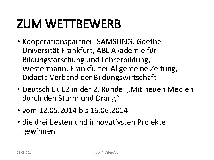 ZUM WETTBEWERB • Kooperationspartner: SAMSUNG, Goethe Universität Frankfurt, ABL Akademie für Bildungsforschung und Lehrerbildung,