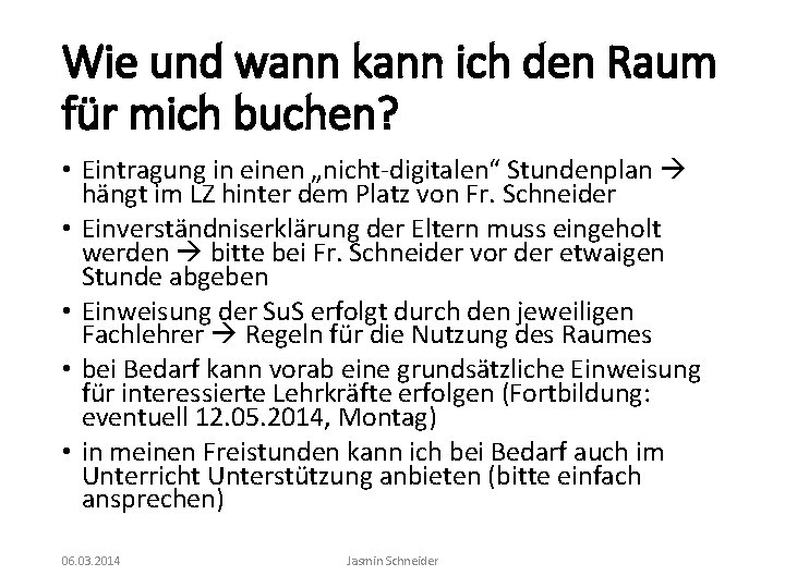 Wie und wann kann ich den Raum für mich buchen? • Eintragung in einen