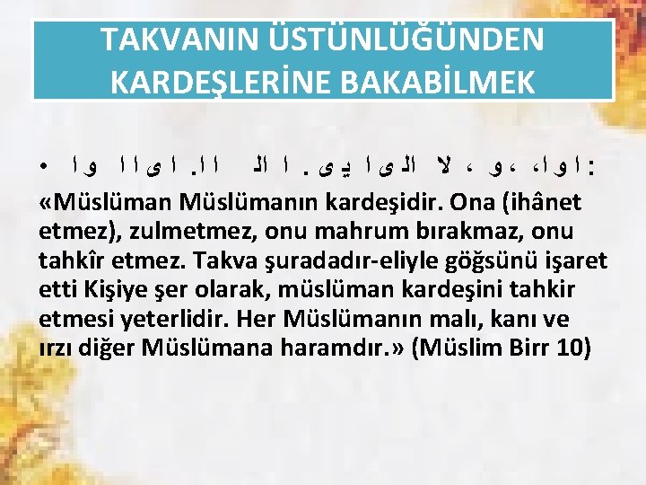 TAKVANIN ÜSTÜNLÜĞÜNDEN KARDEŞLERİNE BAKABİLMEK • ﺍ ﻯ ﺍ ﺍ ﻭ ﺍ. ﺍ ﺍﻟ ﺍ