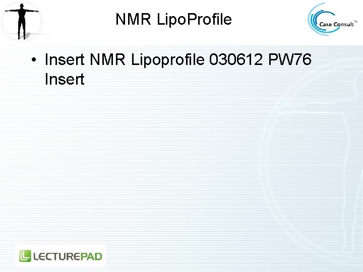 NMR Lipo. Profile • Insert NMR Lipoprofile 030612 PW 76 Insert 