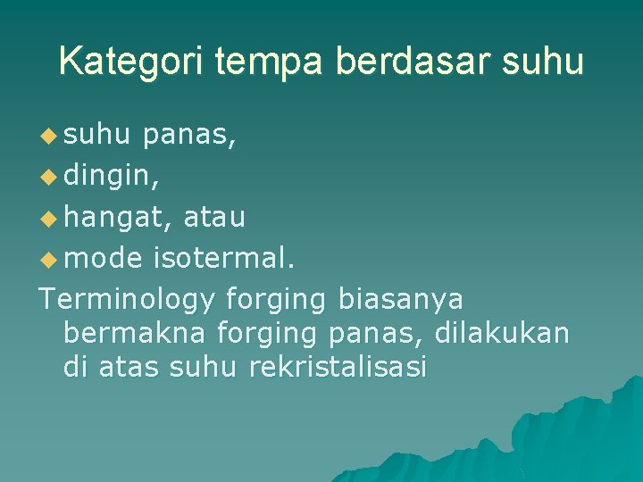 Kategori tempa berdasar suhu u suhu panas, u dingin, u hangat, atau u mode