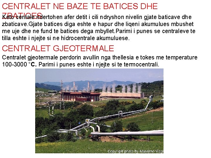 CENTRALET NE BAZE TE BATICES DHE ZBATICES Keto centale ndertohen afer detit i cili