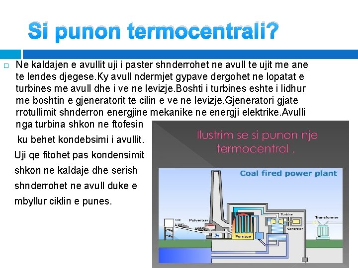 Si punon termocentrali? Ne kaldajen e avullit uji i paster shnderrohet ne avull te