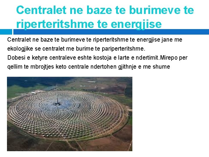 Centralet ne baze te burimeve te riperteritshme te energjise jane me ekologjike se centralet Centralet ne baze te burimeve te riperteritshme te energjise jane me ekologjike se centralet