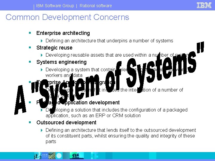 IBM Software Group | Rational software Common Development Concerns § Enterprise architecting 4 Defining