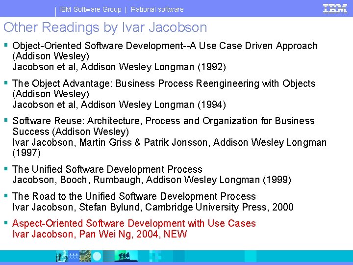 IBM Software Group | Rational software Other Readings by Ivar Jacobson § Object-Oriented Software