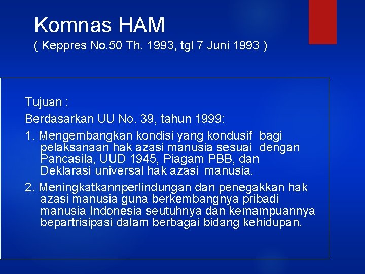 Komnas HAM ( Keppres No. 50 Th. 1993, tgl 7 Juni 1993 ) Tujuan