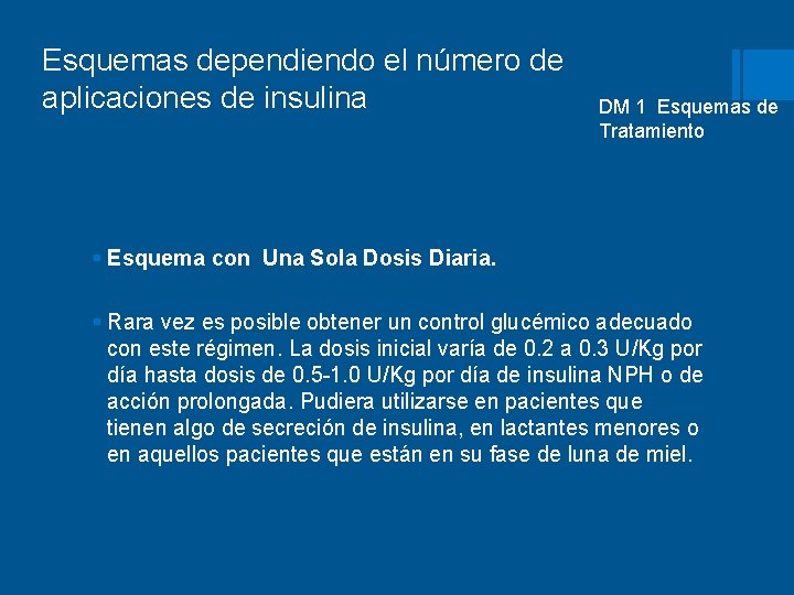 Esquemas dependiendo el número de aplicaciones de insulina DM 1 Esquemas de Tratamiento §