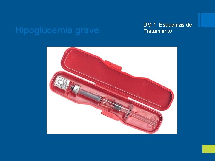 Hipoglucemia grave DM 1 Esquemas de Tratamiento 