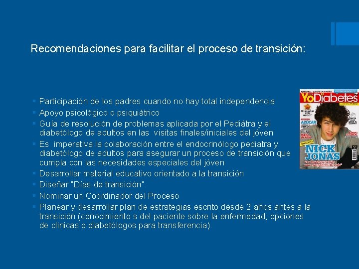 Recomendaciones para facilitar el proceso de transición: § Participación de los padres cuando no