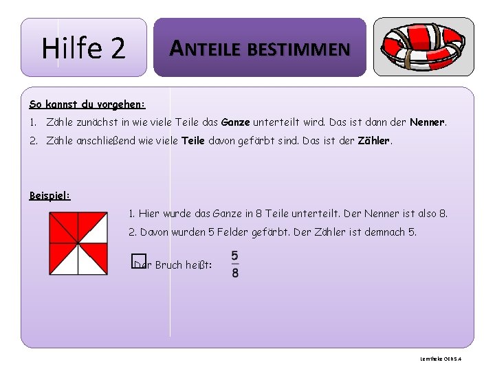 Hilfe 2 ANTEILE BESTIMMEN So kannst du vorgehen: 1. Zähle zunächst in wie viele