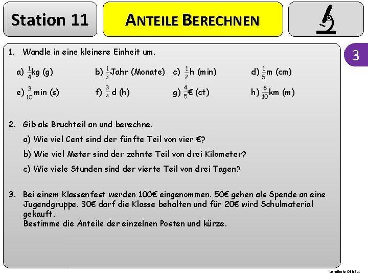 Station 11 ANTEILE BERECHNEN 3 1. Wandle in eine kleinere Einheit um. a) kg