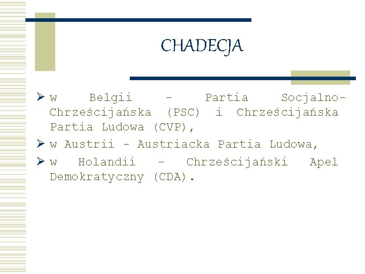 CHADECJA Ø w Belgii - Partia Socjalno. Chrześcijańska (PSC) i Chrześcijańska Partia Ludowa (CVP),