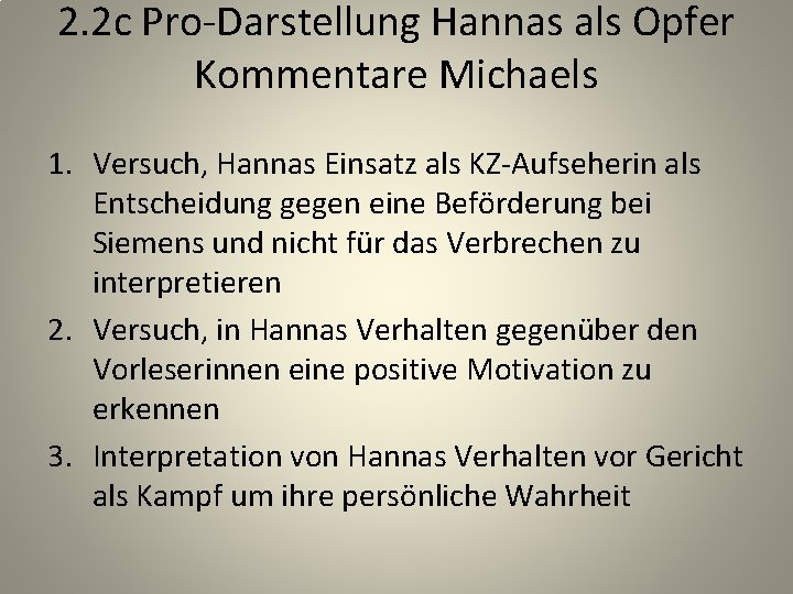 2. 2 c Pro-Darstellung Hannas als Opfer Kommentare Michaels 1. Versuch, Hannas Einsatz als