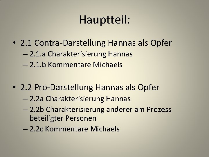 Hauptteil: • 2. 1 Contra-Darstellung Hannas als Opfer – 2. 1. a Charakterisierung Hannas