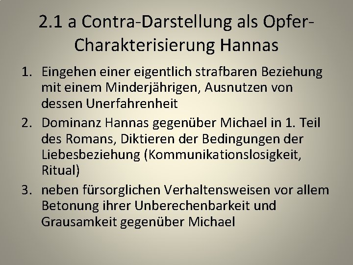 2. 1 a Contra-Darstellung als Opfer. Charakterisierung Hannas 1. Eingehen einer eigentlich strafbaren Beziehung