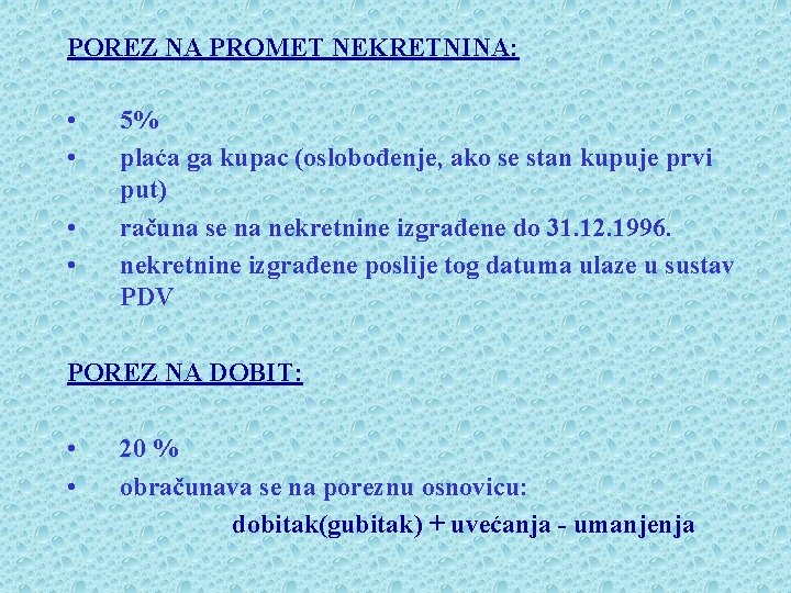 POREZ NA PROMET NEKRETNINA: • • 5% plaća ga kupac (oslobođenje, ako se stan