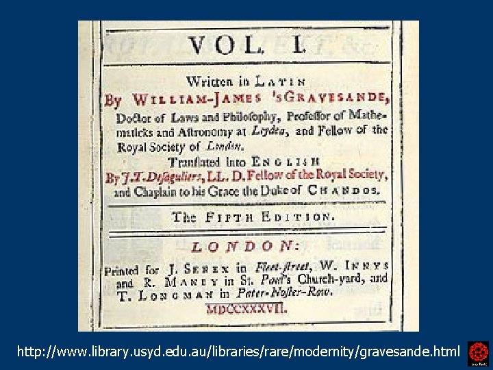 http: //www. library. usyd. edu. au/libraries/rare/modernity/gravesande. html 