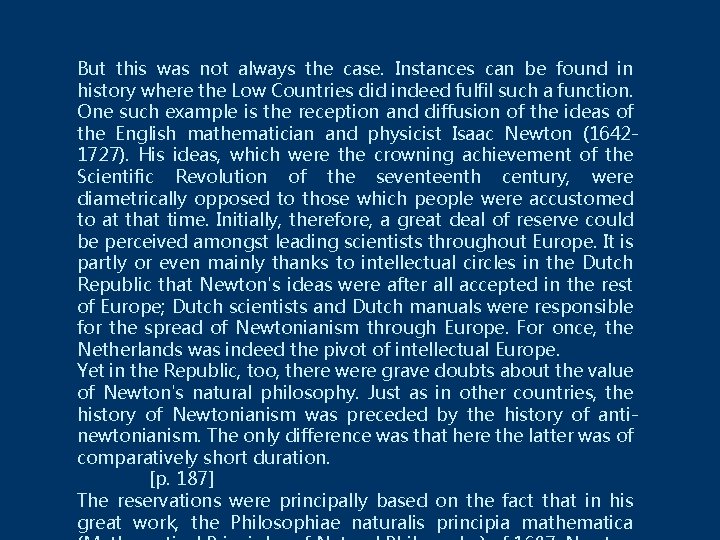But this was not always the case. Instances can be found in history where