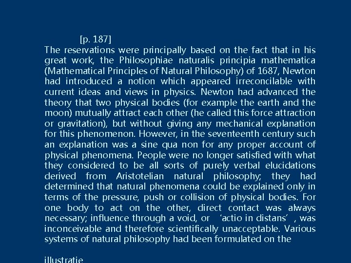 [p. 187] The reservations were principally based on the fact that in his great