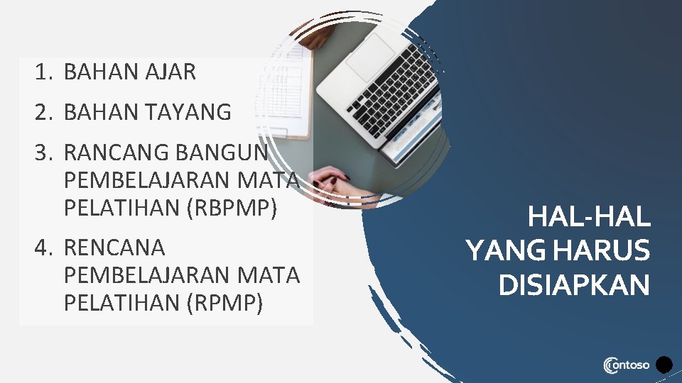 1. BAHAN AJAR 2. BAHAN TAYANG 3. RANCANG BANGUN PEMBELAJARAN MATA PELATIHAN (RBPMP) 4.