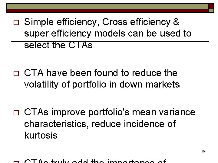 o Simple efficiency, Cross efficiency & super efficiency models can be used to select