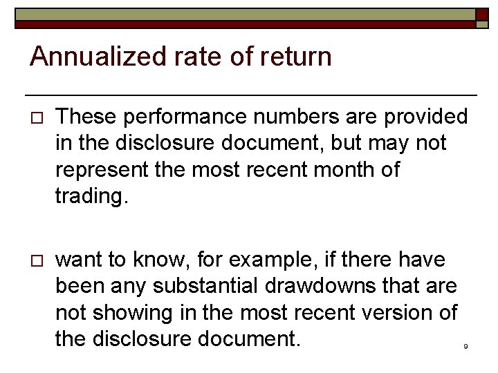 Annualized rate of return o These performance numbers are provided in the disclosure document,