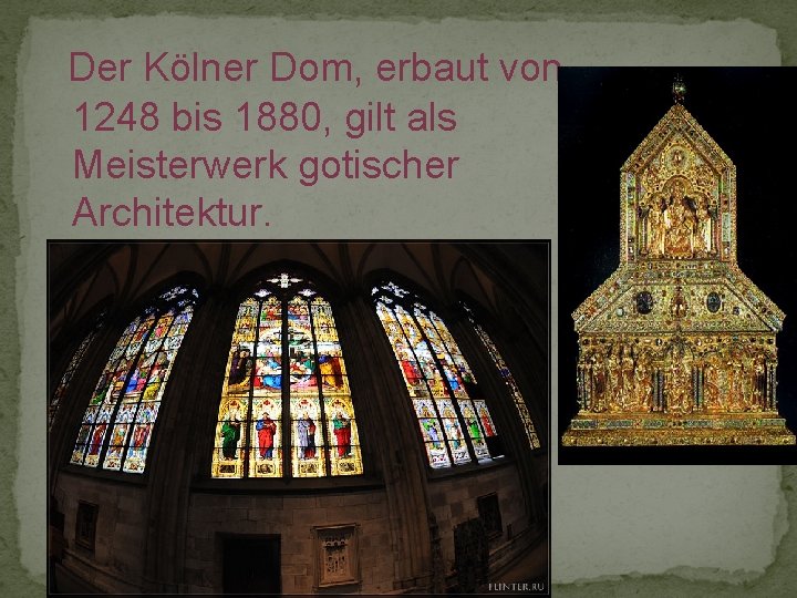 Der Kölner Dom, erbaut von 1248 bis 1880, gilt als Meisterwerk gotischer Architektur. 