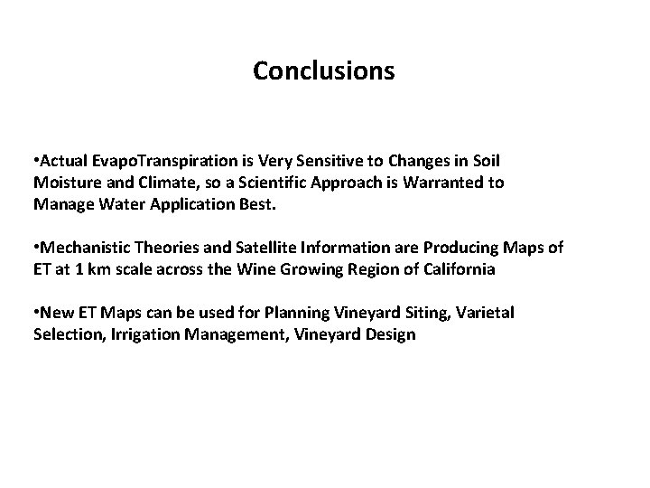 Conclusions • Actual Evapo. Transpiration is Very Sensitive to Changes in Soil Moisture and