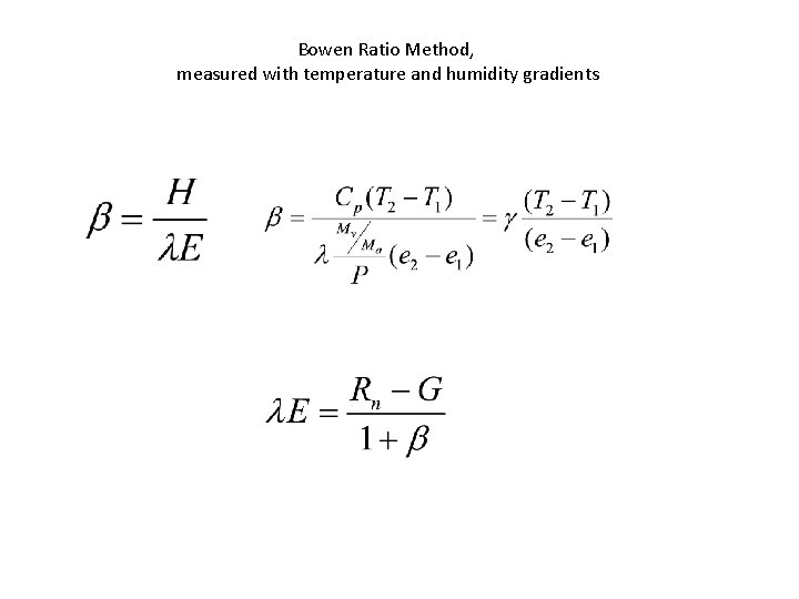 Bowen Ratio Method, measured with temperature and humidity gradients 