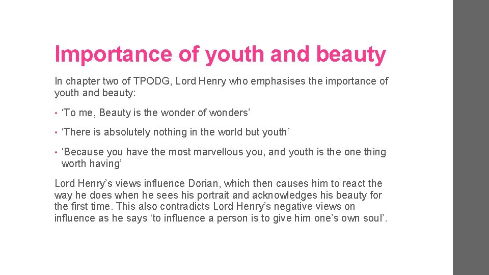 Importance of youth and beauty In chapter two of TPODG, Lord Henry who emphasises
