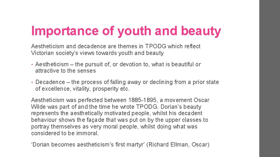Importance of youth and beauty Aestheticism and decadence are themes in TPODG which reflect