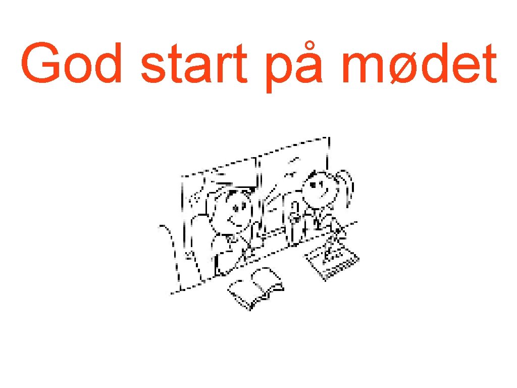 God start på mødet 