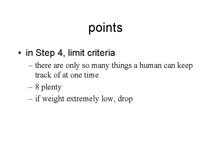 points • in Step 4, limit criteria – there are only so many things