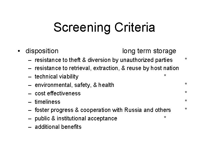 Screening Criteria • disposition – – – – – long term storage resistance to