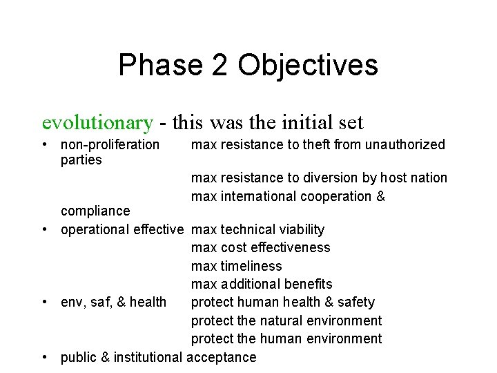 Phase 2 Objectives evolutionary - this was the initial set • non-proliferation parties max