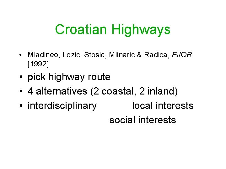 Croatian Highways • Mladineo, Lozic, Stosic, Mlinaric & Radica, EJOR [1992] • pick highway