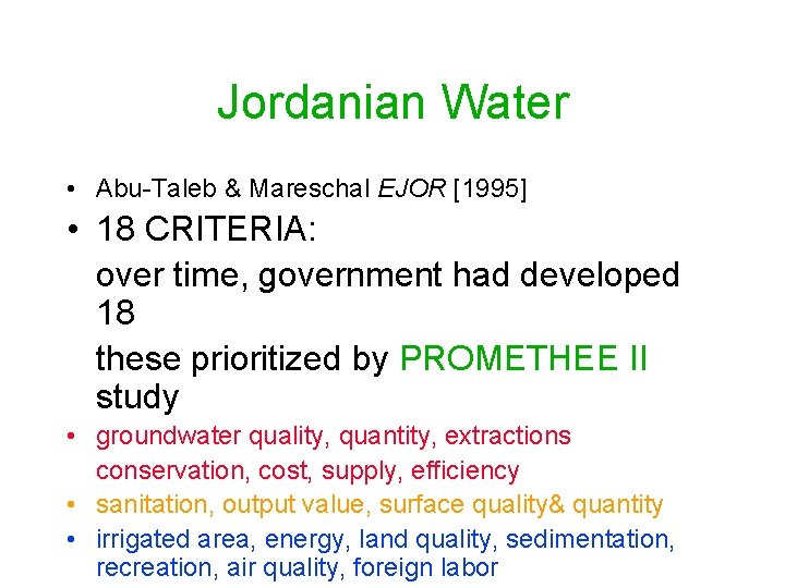 Jordanian Water • Abu-Taleb & Mareschal EJOR [1995] • 18 CRITERIA: over time, government