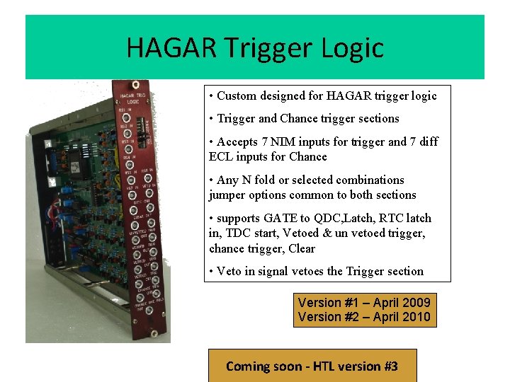 HAGAR Trigger Logic • Custom designed for HAGAR trigger logic • Trigger and Chance