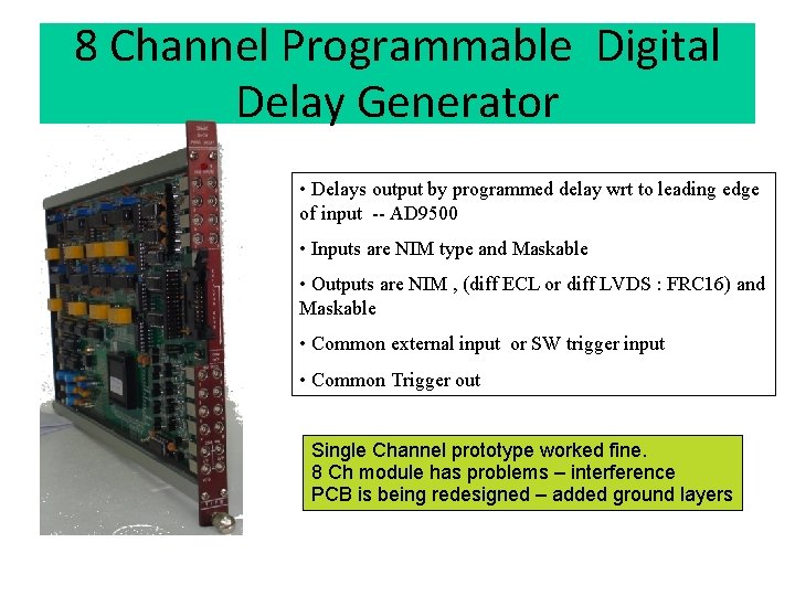 8 Channel Programmable Digital Delay Generator • Delays output by programmed delay wrt to