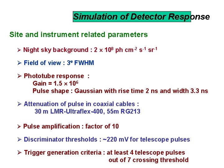 Simulation of Detector Response Site and instrument related parameters Night sky background : 2
