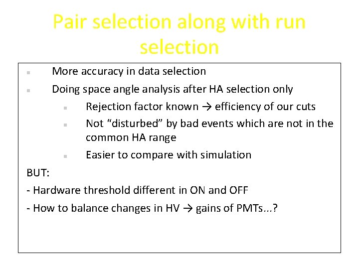 Pair selection along with run selection More accuracy in data selection Doing space angle