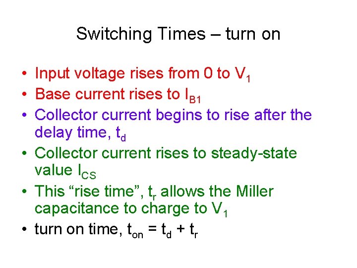 Switching Times – turn on • Input voltage rises from 0 to V 1 Switching Times – turn on • Input voltage rises from 0 to V 1