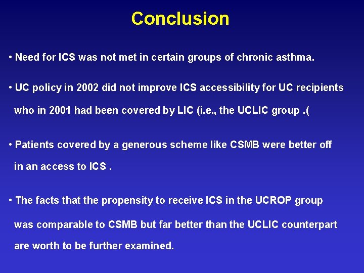 Conclusion • Need for ICS was not met in certain groups of chronic asthma.