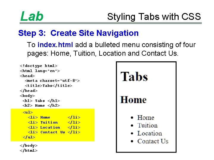 Lab Styling Tabs with CSS Step 3: Create Site Navigation To index. html add