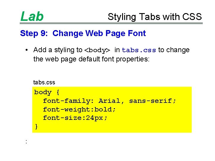 Lab Styling Tabs with CSS Step 9: Change Web Page Font • Add a